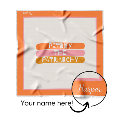 Petrify The Patriarchy, Orange