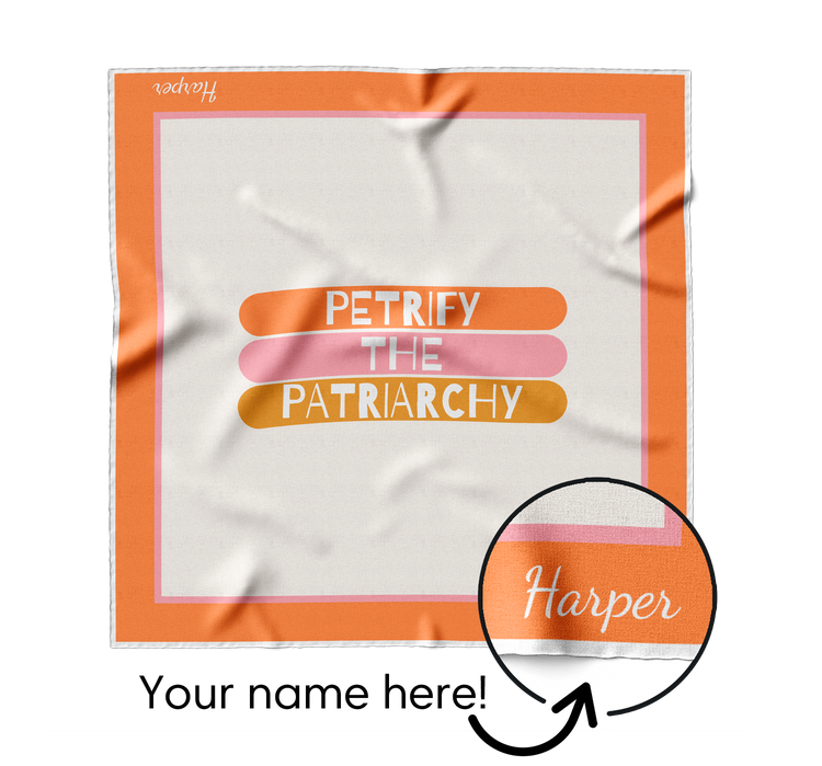 Petrify The Patriarchy, Orange